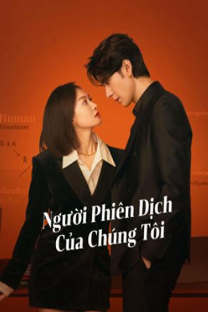 Người Phiên Dịch Của Chúng Tôi