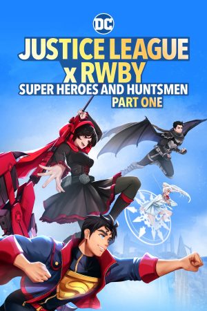 Justice League x RWBY Super Heroes Huntsmen Part One