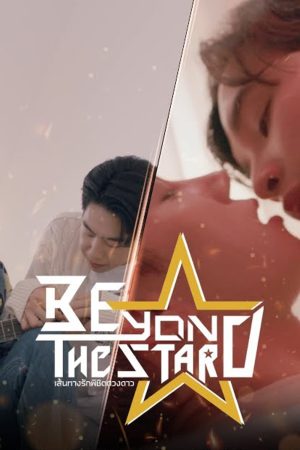 Beyond The Star Con Đường Tình Yêu Chinh Phục Vì Sao