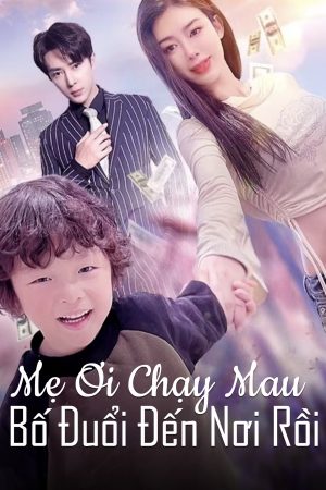 Mẹ Ơi Chạy Mau Bố Đuổi Đến Nơi Rồi